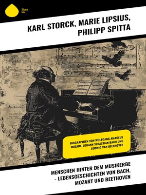 cover image of Menschen hinter dem Musikerbe--Lebensgeschichten von Bach, Mozart und Beethoven